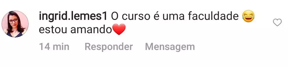 Depoimento da Ingrid: O curso é uma faculdade, estou amando